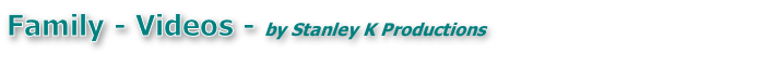 Family - Videos - by Stanley K Productions